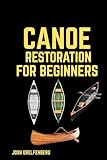 Canoe Restoration for Beginners