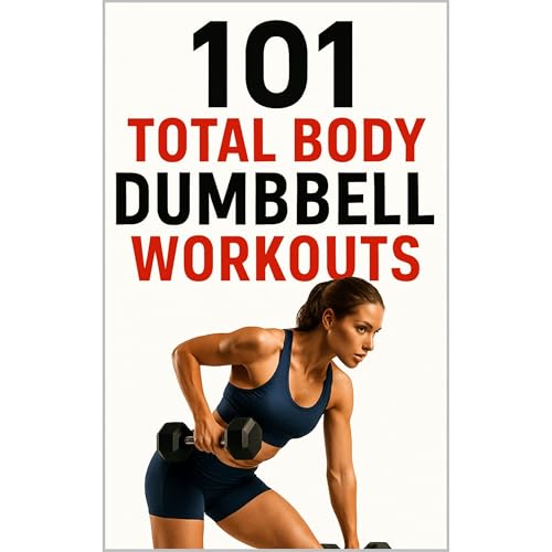 101 Total Body Dumbbell Workouts Audiolibro Por Erik Myers, Dominique Myers arte de portada