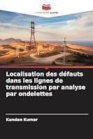 Localisation des défauts dans les lignes de transmission par analyse par ondelettes 6209393926 Book Cover