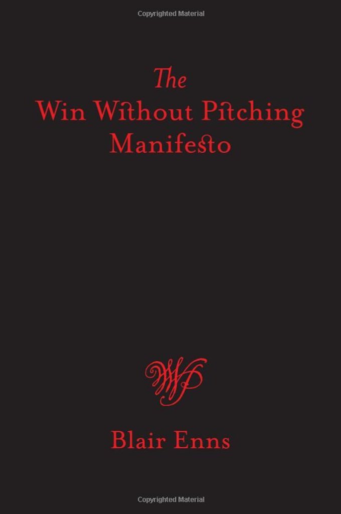 A Win Without Pitching Manifesto Kindle Edition