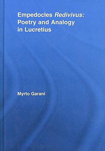 [Empedocles Redivivus: Poetry and Analogy in Lucretius] (By: Myrto Garani) [published: December, 2007]