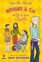 ¿ que le pasa a ingrid ? (amigas & cia): Que le pasa a Ingrid?/ What's the Matter With Ingrid: 000 (FICCIÓN KIDS)