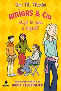 ¿ que le pasa a ingrid ? (amigas & cia): Que le pasa a Ingrid?/ What's the Matter With Ingrid: 000 (FICCIÓN KIDS)