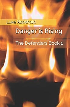 Paperback Danger is Rising: The Defenders Book 1 Book