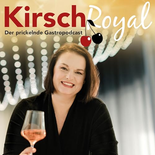 『Kirsch Royal – der prickelnde Gastropodcast』のカバーアート