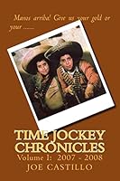 Time Jockey Chronicles: Volume I: 2007 - 2008 0996342400 Book Cover