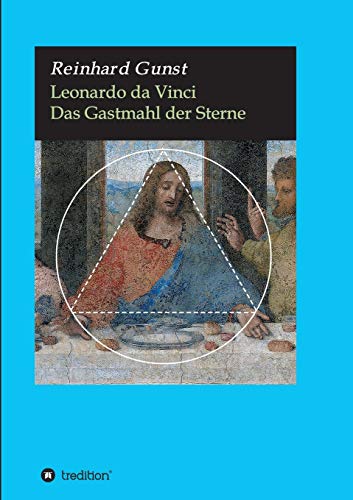 Leonardo da Vinci: Das Gastmahl der Sterne (German Edition)
