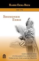 Shemoneh Esrei: Exploring the Fundamentals of Faith through the Amida Prayer 1592646085 Book Cover
