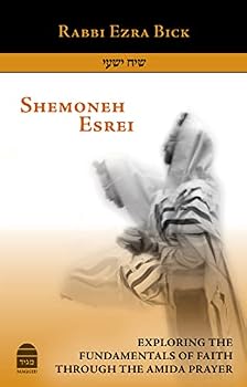 Hardcover Shemoneh Esrei: Exploring the Fundamentals of Faith Through the Amida Prayer Book