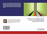Polychromatic phenomena as key to understanding society and culture