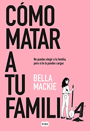 Cómo matar a tu familia / How To Kill Your Family (Spanish Edition)