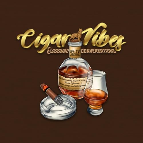 Cigar Vibes & Cognac Conversations cover art