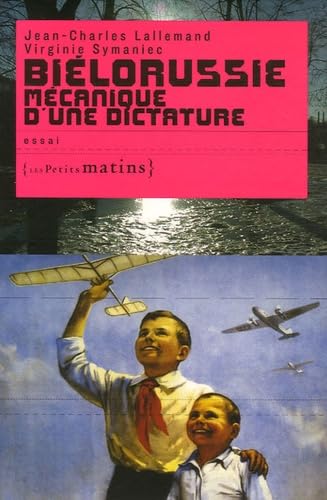 Biélorussie mécanique d'une dictature      Paperback – December 18, 2008