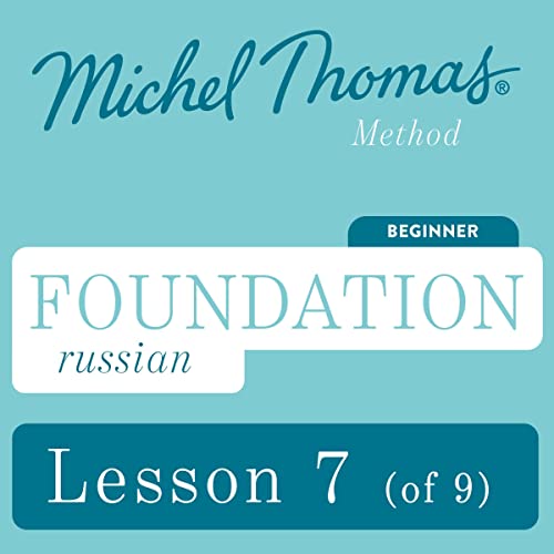 Foundation Russian (Michel Thomas Method) - Lesson 7 of 9 by Michel Thomas episode artwork