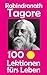 Rabindranath Tagore: 100 Lektionen fürs Leben