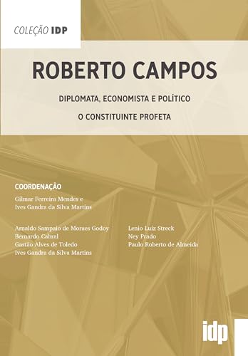 Roberto campos: diplomata, economista e político – o constituinte profeta