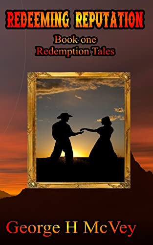 Redeeming Reputation: Redemption Tales Book One (Volume 1)