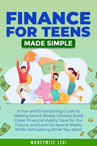 Finance for Teens Made Simple: A Fun and Entertaining Guide