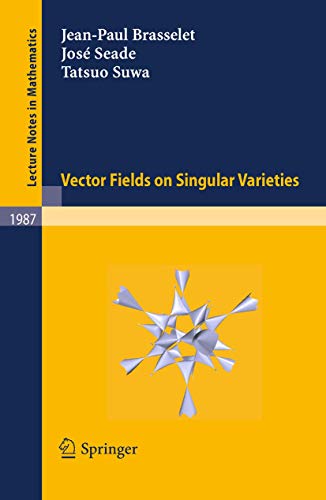 Vector fields on Singular Varieties: 1987 (Lecture Notes in Mathematics) view 2