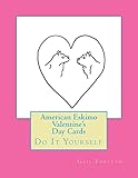 American Eskimo Valentine's Day Cards: Do It Yourself