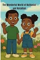 The Wonderful World of Nathaniel and Natalliah B0F5QWB6SG Book Cover