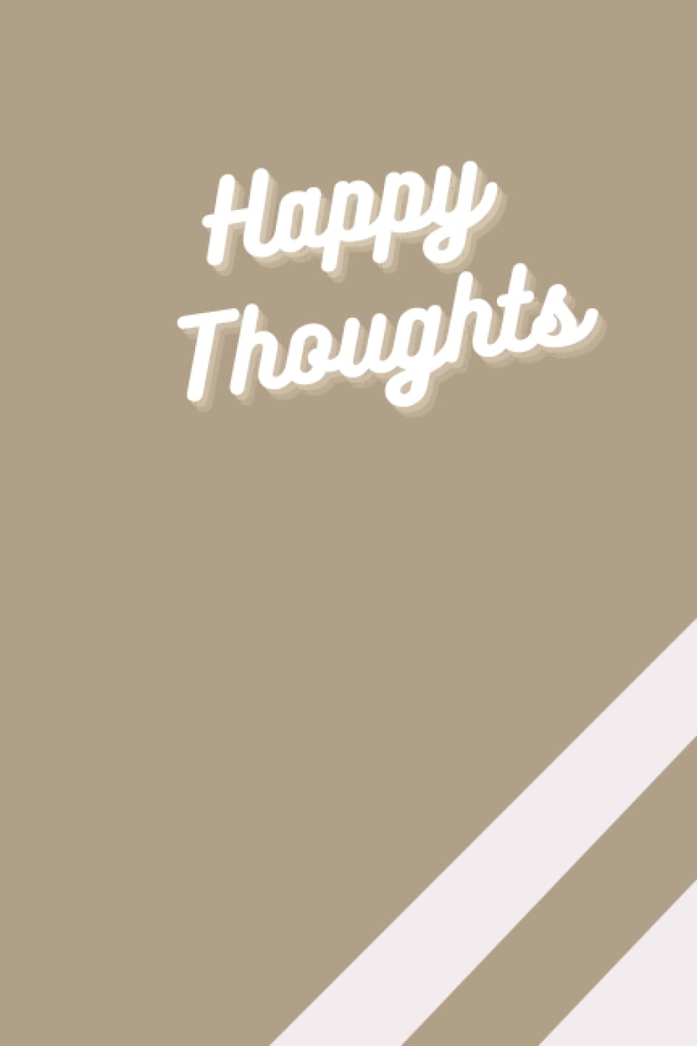Happy Thoughts: 120 page notebook