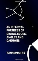 An Infernal Fortress of Digital Codes Angles and Daemons 9387193144 Book Cover