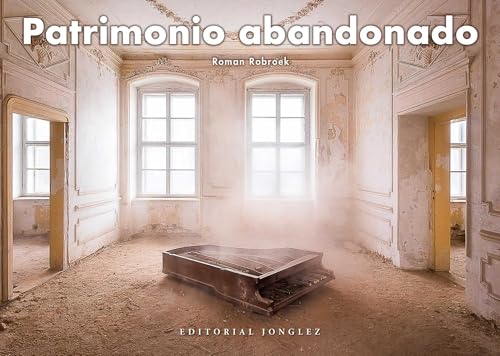 Patrimonio abandonado (Jonglez photo books) (Spanish Edition)