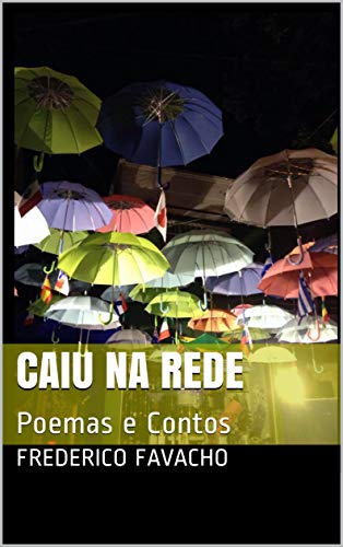 Caiu na rede: Poemas e Contos