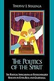 The Politics of the Spirit: The Political Implications of Pentecostalized Religion in Costa Rica and Guatemala