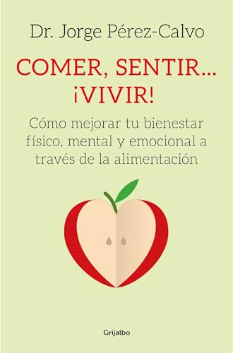 Portada de Comer, sentir... ¡vivir!: Cómo mejorar tu bienestar físico, mental y emocional a través de la alimentación