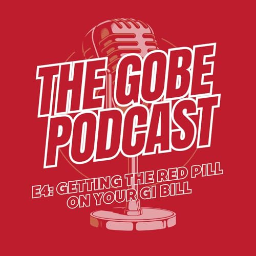 Episode 4: Getting the Red Pill on your GI Bill
