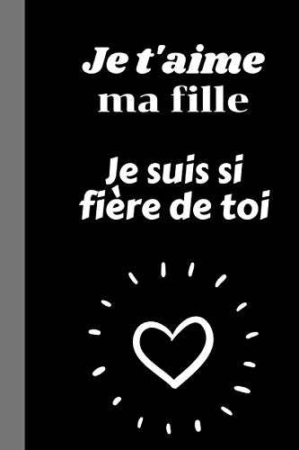 Je t'aime ma fille je suis si fière de toi: Cadeau je...