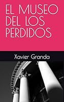 EL MUSEO DEL LOS PERDIDOS B0G2HNVYPP Book Cover