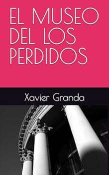 Paperback EL MUSEO DEL LOS PERDIDOS (Spanish Edition) [Spanish] Book