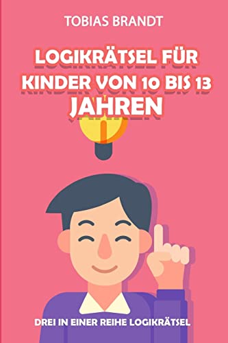 Logikrätsel für Kinder von 10 bis 13 Jahren: Drei in einer Reihe Logikrätsel (Rätsel Kinder) (German Edition)