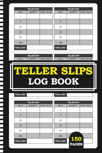 Teller Slips Log Book: Cash Breakdown and Daily Transaction Record Book for Tellers and Businesses with 900 Entries.