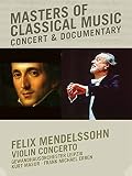 Masters of Classical Music: Felix Mendelssohn Bartholdy - Violin Concerto