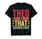 Theo Living Proof That Legends Exist, Name Theo T-Shirt