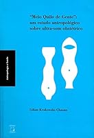 Meio Quilo de Gente: Um Estudo Antropologico Sobre Ultra-SOM Obstetrico 8575411276 Book Cover