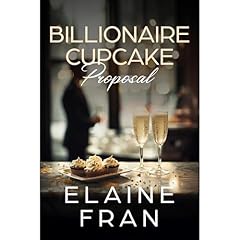 Billionaire Cupcake Proposal Audiolibro Por Elaine Fran arte de portada