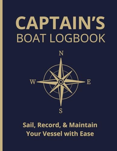 Captain’s Boat Logbook: Daily Journal for Trips, Maintenance & Sa...