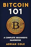  Bitcoin 101: A Complete Beginner’s Handbook (English Edition)