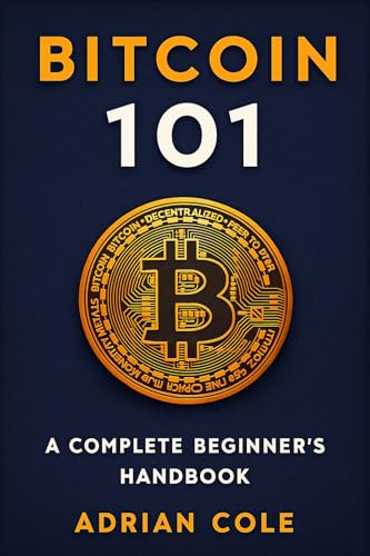  Bitcoin 101: A Complete Beginner’s Handbook (English Edition)