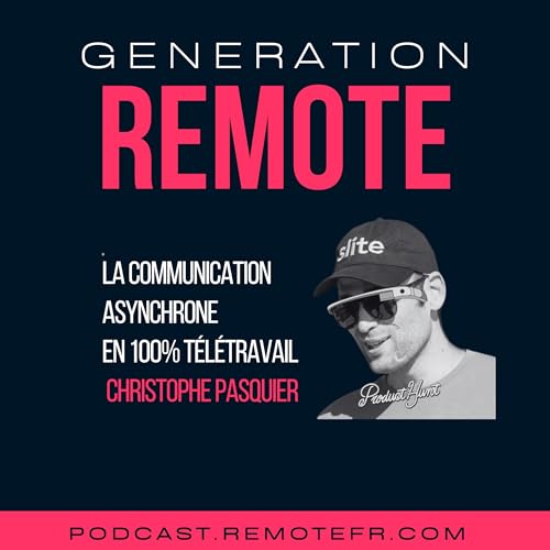 #50 -Communication asynchrone en t&eacute;l&eacute;travail avec Christophe Pasquier