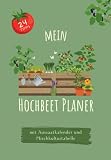 Mein Hochbeet Planer I Mit Aussaatkalender und Mischkulturtabelle: a5 Hochbeet-Journal zum Eintragen I Platz für 5 Jahre mit 24 wertvollen Tipps I ... u.v.m. um den Gemüseanbau zu planen