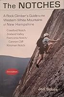 The Notches: A Rock Climber's Guide to the Western White Mountains of New Hampshire 069281762X Book Cover