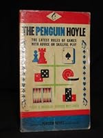 The Penguin Hoyle,: Descriptions of indoor games of skill and chance, with the latest rules and advice on strategy and skilful play. Based on the ... Edmond Hoyle, 1679 [!]-1769 (Penguin books) B00MA9C480 Book Cover