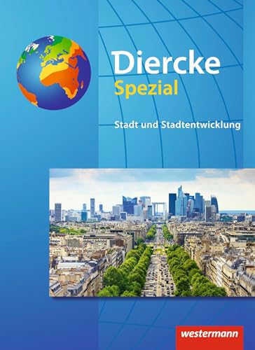 Diercke Spezial - Aktuelle Ausgabe für die Sekundarstufe II: Stadt und Stadtentwicklung: Sekundarstufe 2 - Ausgabe 2005 (Diercke Spezial: Bisherige Ausgabe für die Sekundarstufe II)