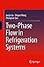 Two-Phase Flow in Refrigeration Systems by Junjie Gu (2013-08-17)